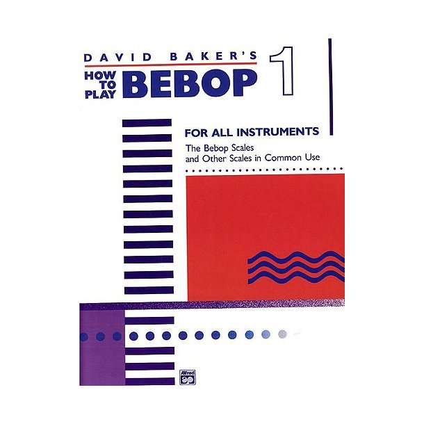 David Baker: How To Play Bebop Volume 1