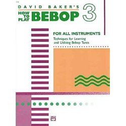 David Baker: How To Play Bebop Volume 3