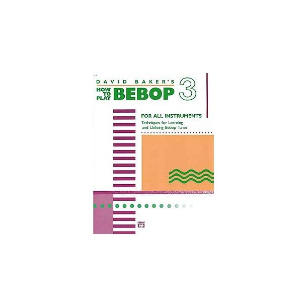 David Baker: How To Play Bebop Volume 3