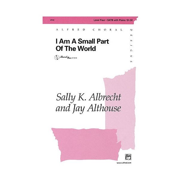 Jay Althouse/Sally Albrecht: I Am A Small Part Of The World (SATB/Piano)