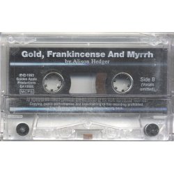 Alison Hedger: Gold, Frankincense And Myrrh (Cassette)