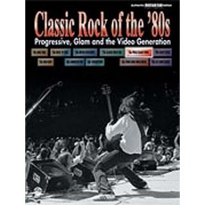 Classic Rock Of The '80s: Progressive, Glam And The Video Generation