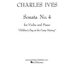 Charles Ives: Sonata No.4 For Violin And Piano 'Children's Day At The Camp Meeting'