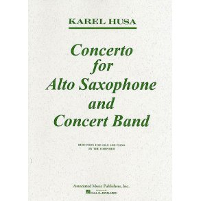 Karel Husa: Concerto For Alto Saxophone And Concert Band (Saxophone/Piano)