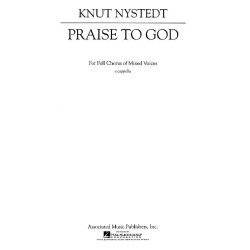 Knut Nystedt: Praise To God