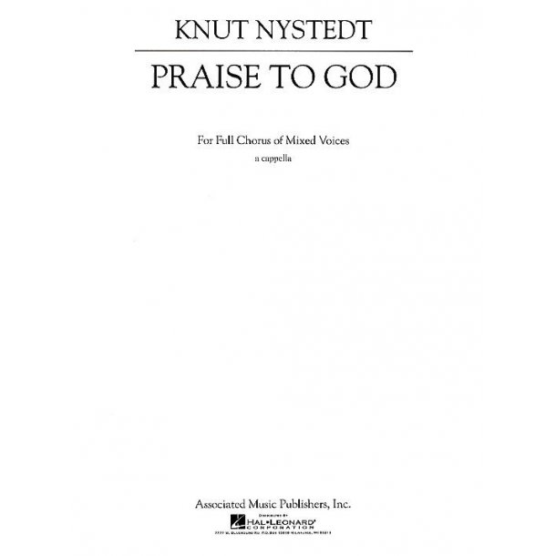 Knut Nystedt: Praise To God