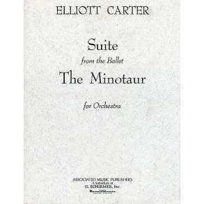 Elliott Carter: Minotaur (Ballet Suite) - Study Score