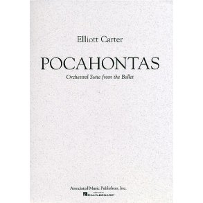 Elliott Carter: Pocahontas Ballet Suite (Score)