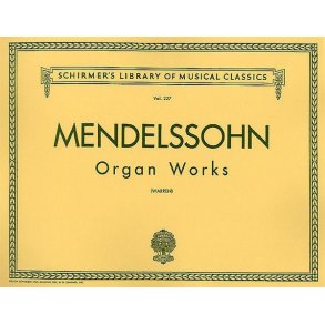 Felix Mendelssohn: Organ Works
