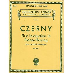 Carl Czerny: First Instruction In Piano Playing (One Hundred Recreations)