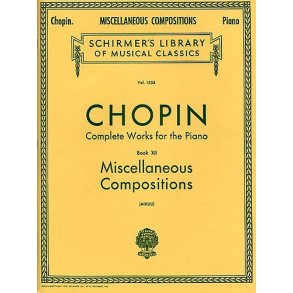 Frederic Chopin: Complete Works For The Piano Book XII - Miscellaneous Compositions
