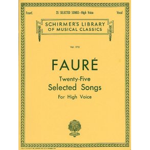 Gabriel Faure: Twenty-Five Selected Songs (High Voice)