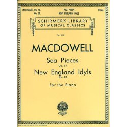 Edward MacDowell: Sea Pieces Op.55/New England Idylls Op.62