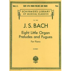 J.S. Bach: Eight Little Organ Preludes And Fugues For Piano