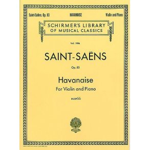 Camille Saint-Saens: Havanaise Op.83 (Violin/Piano)