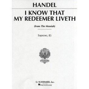 George Frideric Handel: I Know That My Redeemer Liveth (Messiah) High Voice