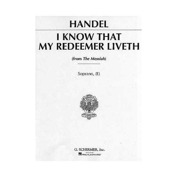 George Frideric Handel: I Know That My Redeemer Liveth (Messiah) High Voice