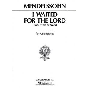 Felix Mendelssohn: I Waited For The Lord (Hymn Of Praise)