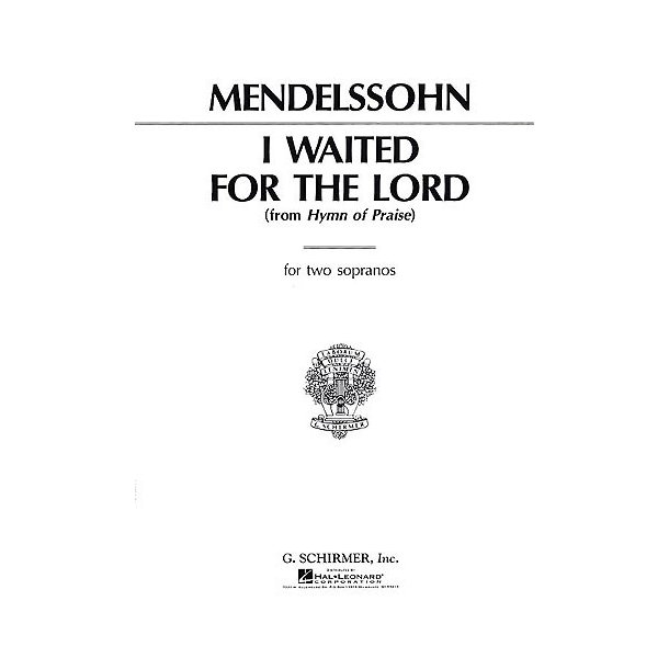 Felix Mendelssohn: I Waited For The Lord (Hymn Of Praise)