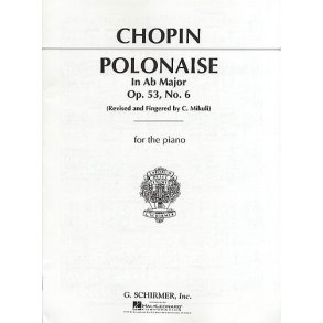 Frederic Chopin: Polonaise In A Flat Major Op.53 No.6