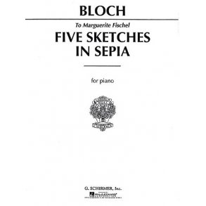 Ernest Bloch: Five Sketches In Sepia