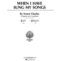 Ernest Charles: When I Have Sung My Songs (Low Voice)