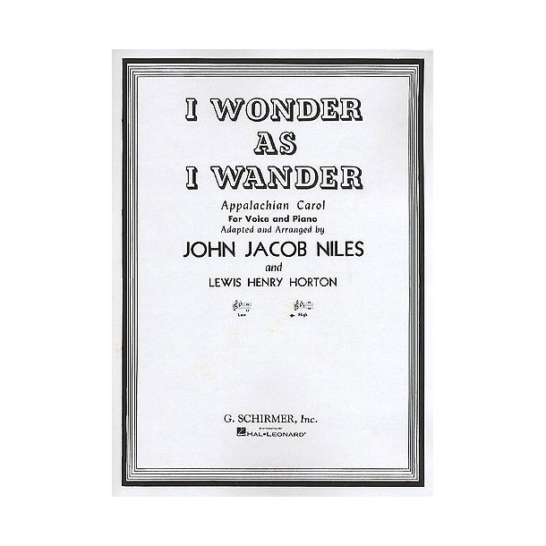 John Jacob Niles: I Wonder As I Wander  (High Voice)