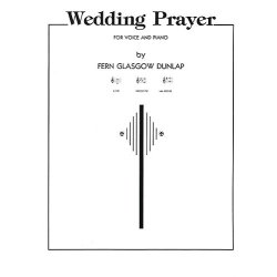 Fern Glasgow Dunlap: Wedding Prayer (High Voice)