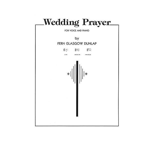 Fern Glasgow Dunlap: Wedding Prayer (High Voice)