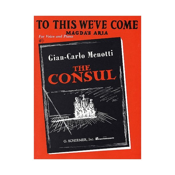 Gian Carlo Menotti: To This We've Come (The Consul)