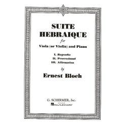 Ernest Bloch: Suite Hebraique (Viola Or Violin And Piano)
