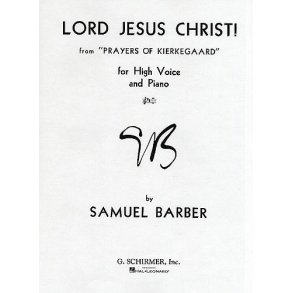 Samuel Barber: Lord Jesus Christ!