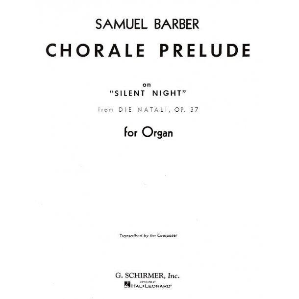 Samuel Barber: Chorale Prelude On Silent Night From Die Natali Op.37 (Organ)