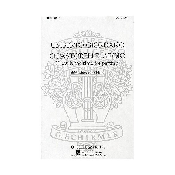 Umberto Giordano: O Pastorelle, Addio (Now Is The Time For Parting)