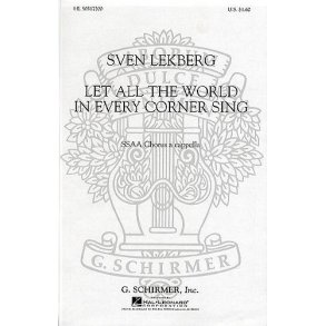 Sven Lekberg: Let All The World In Every Corner Sing (SSAA)