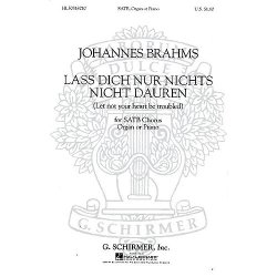 Johannes Brahms: Lass Dich Nur Nichts Nicht Dauren (Geistliches Lied) Op.30