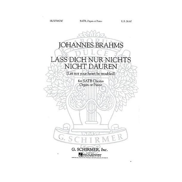 Johannes Brahms: Lass Dich Nur Nichts Nicht Dauren (Geistliches Lied) Op.30