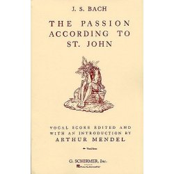J. S. Bach: The Passion According To St. John (Vocal Score)