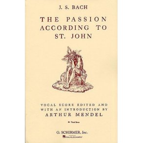 J. S. Bach: The Passion According To St. John (Vocal Score)