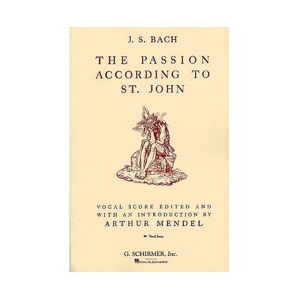 J. S. Bach: The Passion According To St. John (Vocal Score)