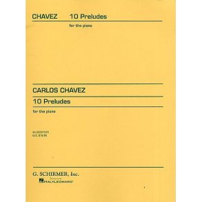 Carlos Chavez: Ten Preludes For Piano