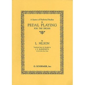 Lars Nilson: A System Of Technical Studies In Pedal Playing For Organ