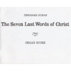 Theodore Dubois: The Seven Last Words Of Christ (Organ Score)