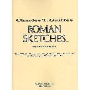 Charles T. Griffes: Roman Sketches Op.7