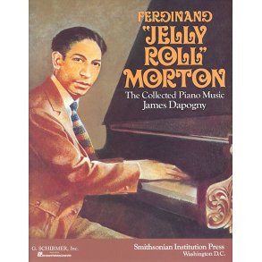 Jelly Roll Morton: The Collected Piano Music