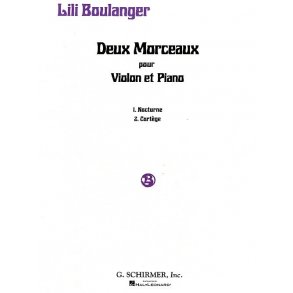 Lili Boulanger: Deux Morceaux Pour Violin Et Piano