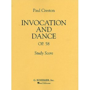 Paul Creston: Invocation And Dance Op.58 (Study Score)