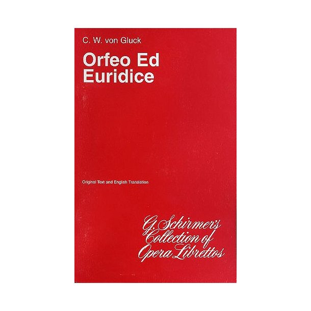 Christoph Willibald Gluck: Orfeo Ed Euridice (Libretto)