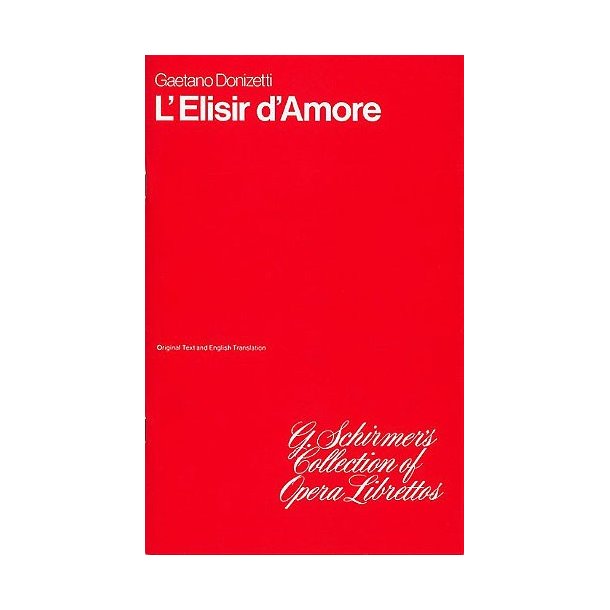 Gaetano Donizetti: L'Elisir D'Amore (Libretto)