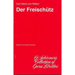 Carl Maria Von Weber: Der Freischutz (Libretto)